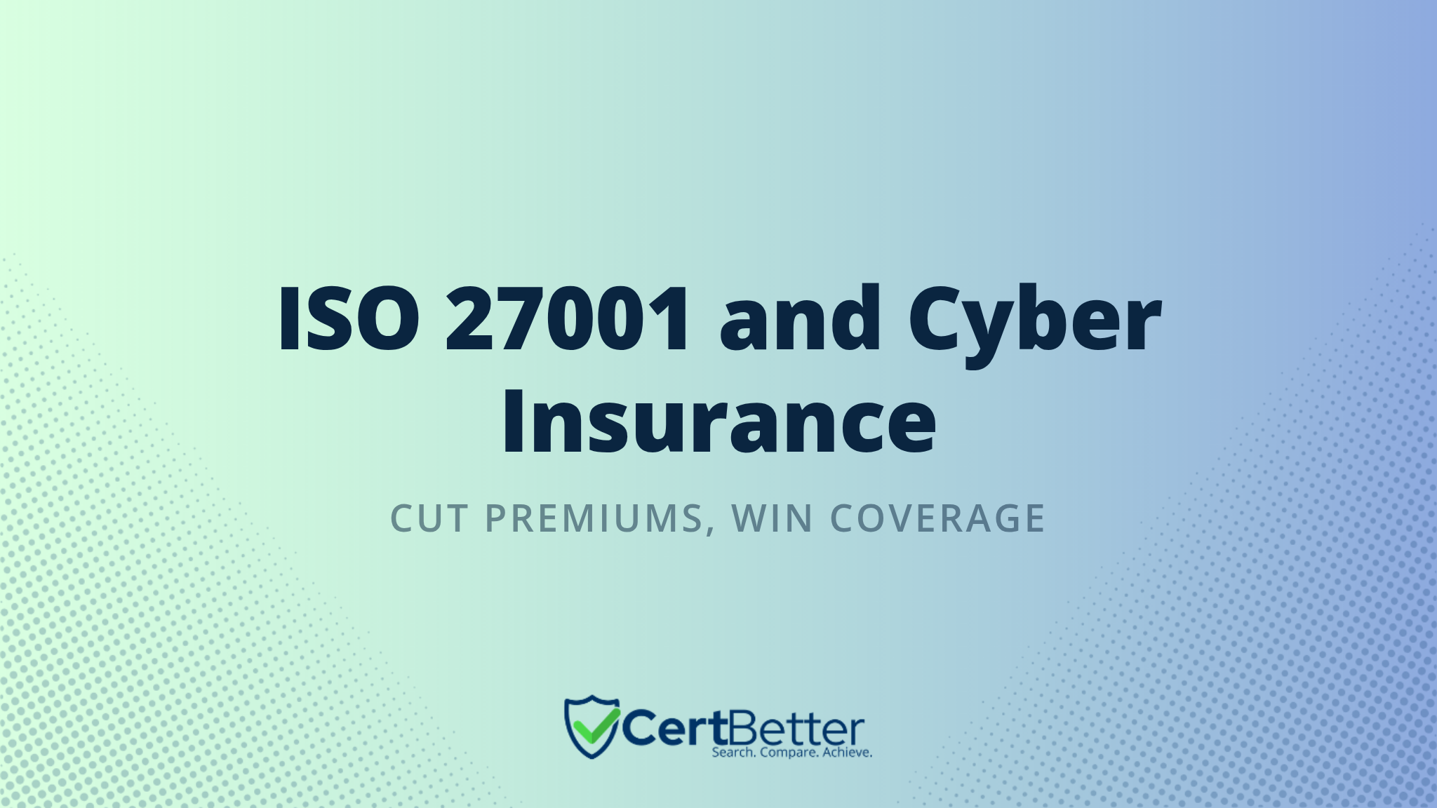 How ISO 27001 Certification Supports Cyber Insurance Applications