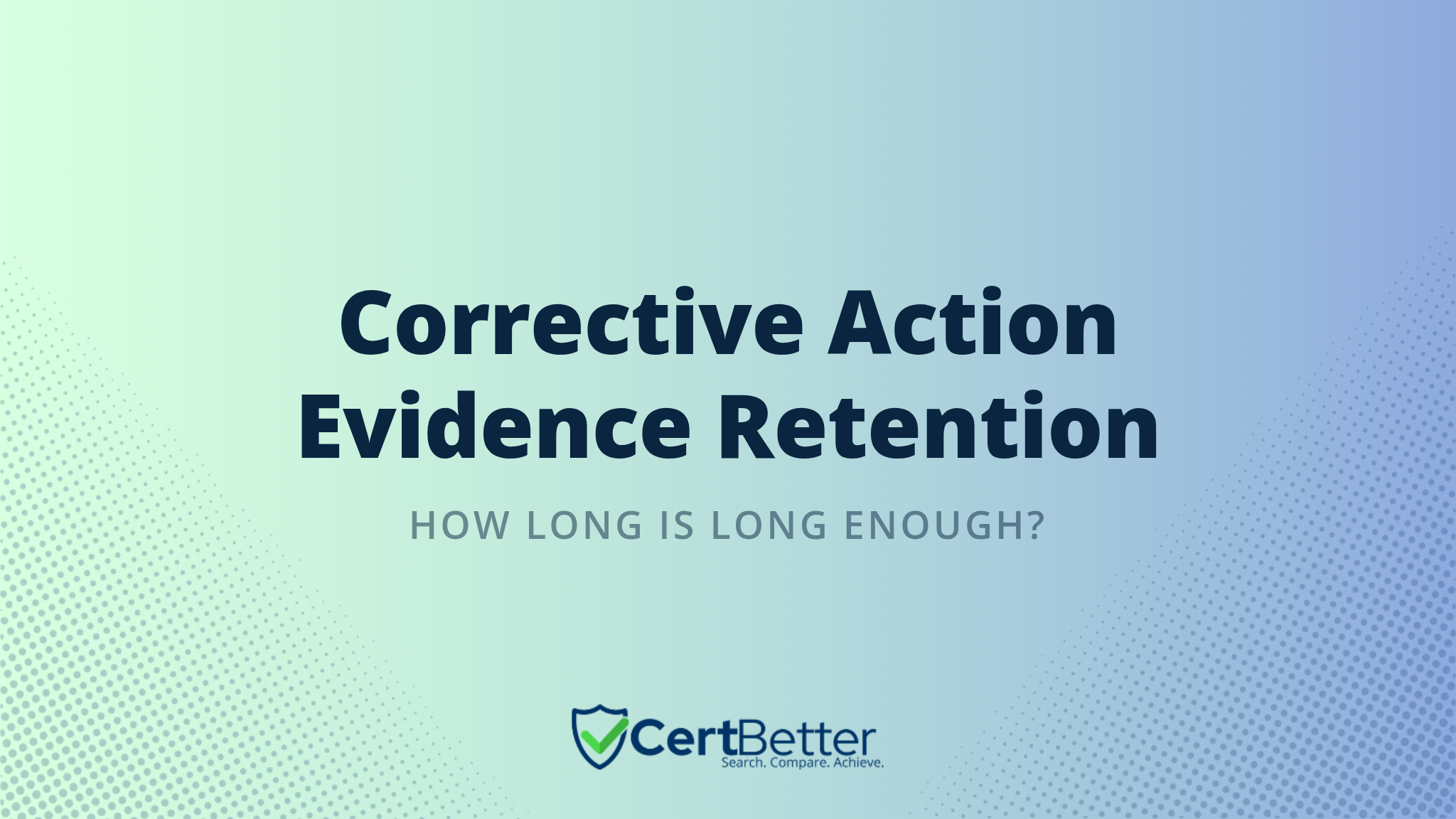 How Long Does Corrective Action Evidence Need to Be Kept?
