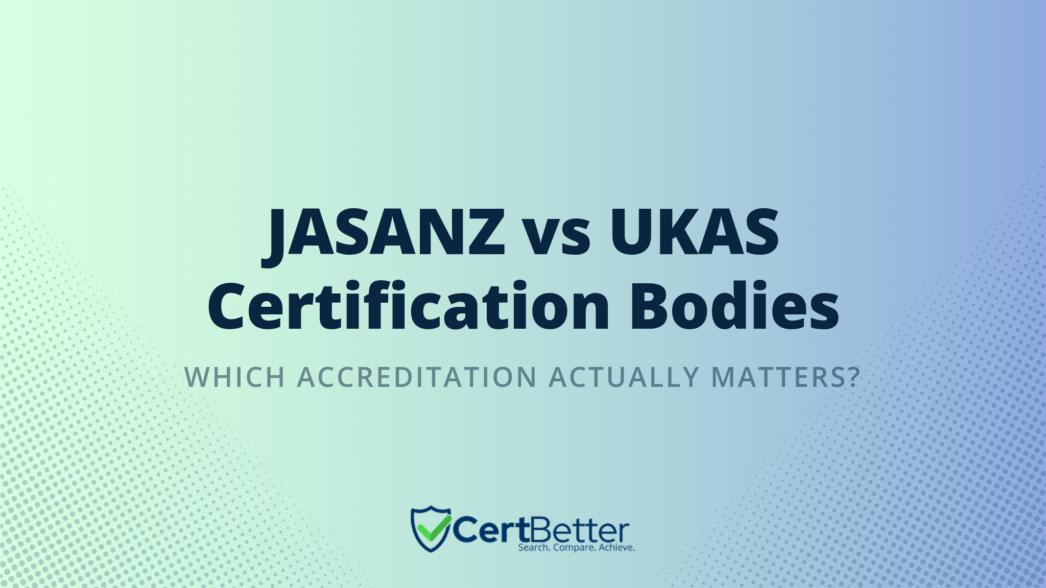 How to Compare JASANZ vs UKAS Accredited Certification Bodies