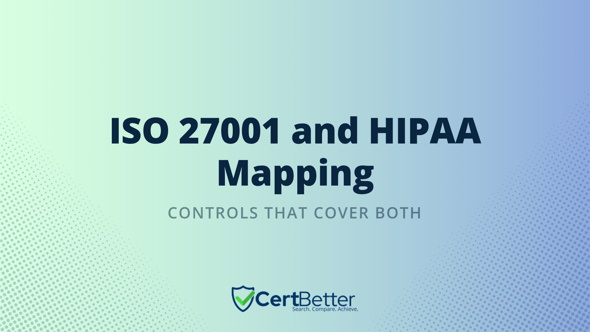 How to Map ISO 27001 Controls to HIPAA Requirements