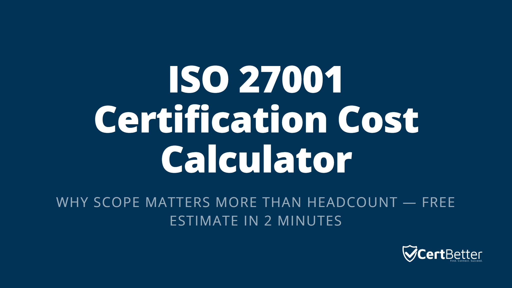 ISO 27001 Certification Cost Calculator: Why Scope Matters More Than Headcount
