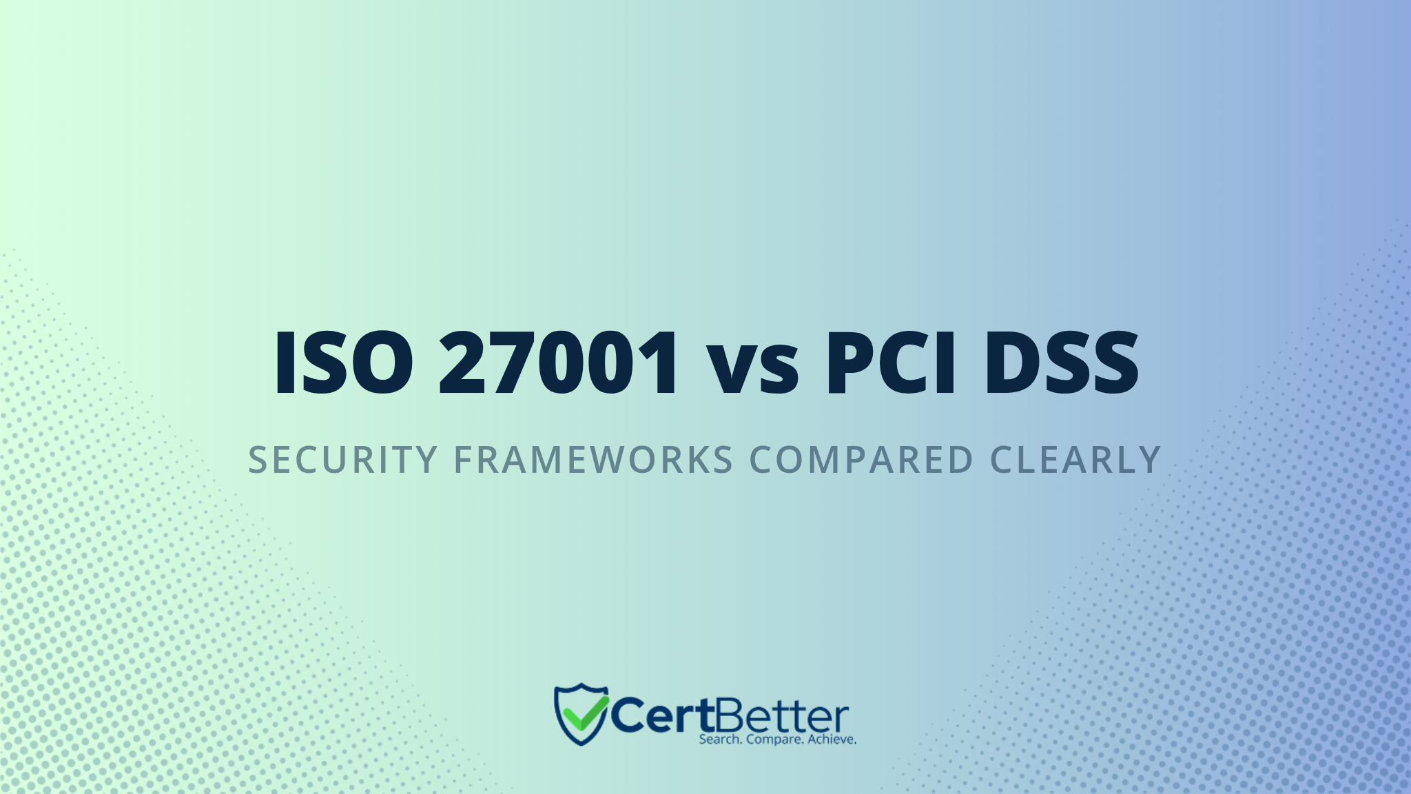 ISO 27001 vs PCI DSS : Key Differences and How They Overlap