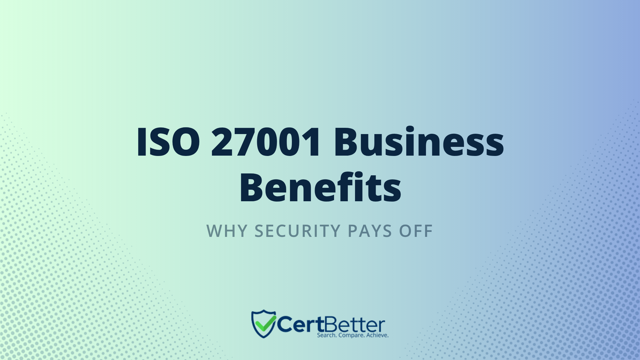 What Are the Business Benefits of ISO 27001 Certification?