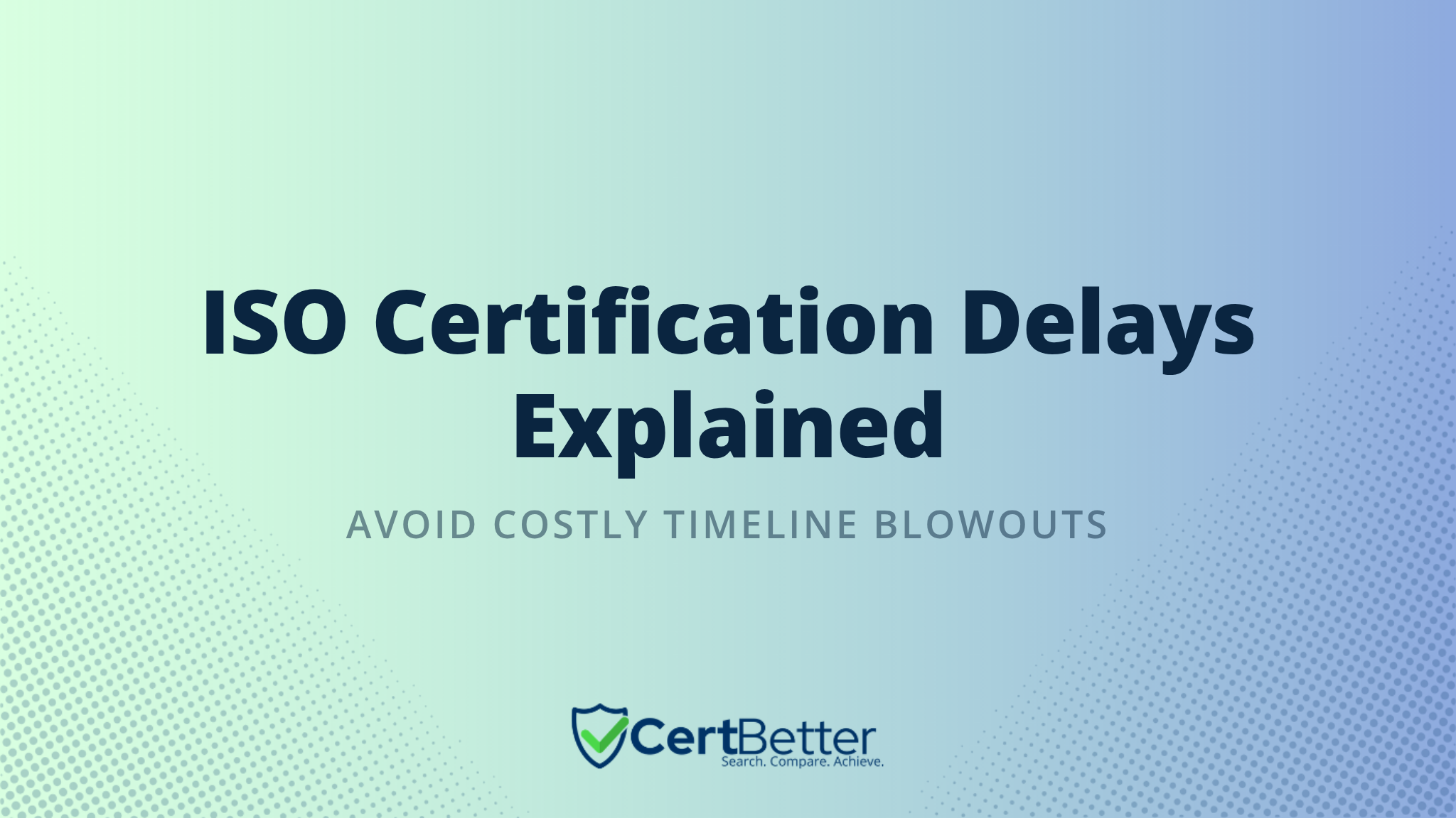 What Causes Delays in the ISO Certification Process?