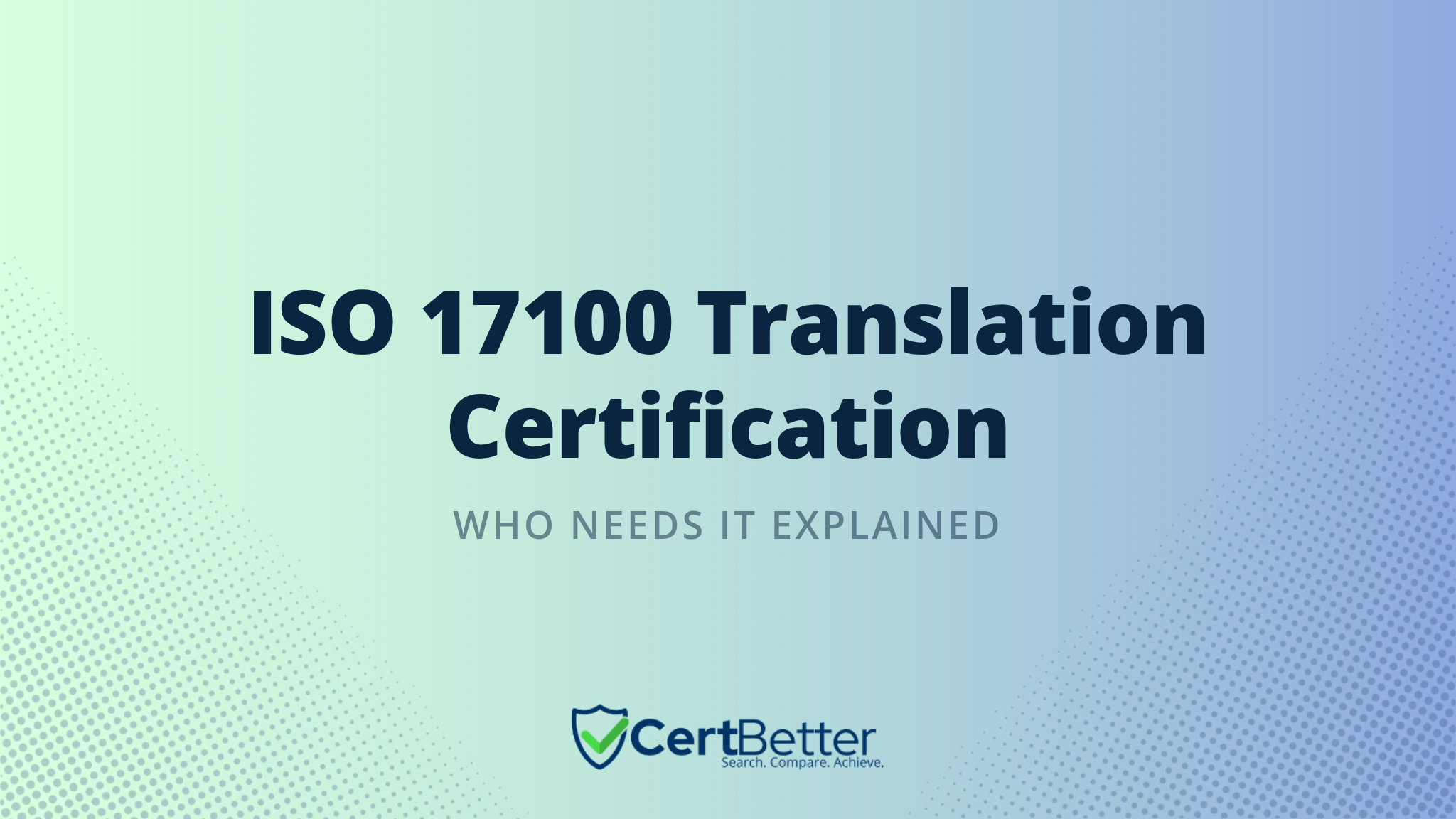 What Is ISO 17100 Certification and Who Needs It?