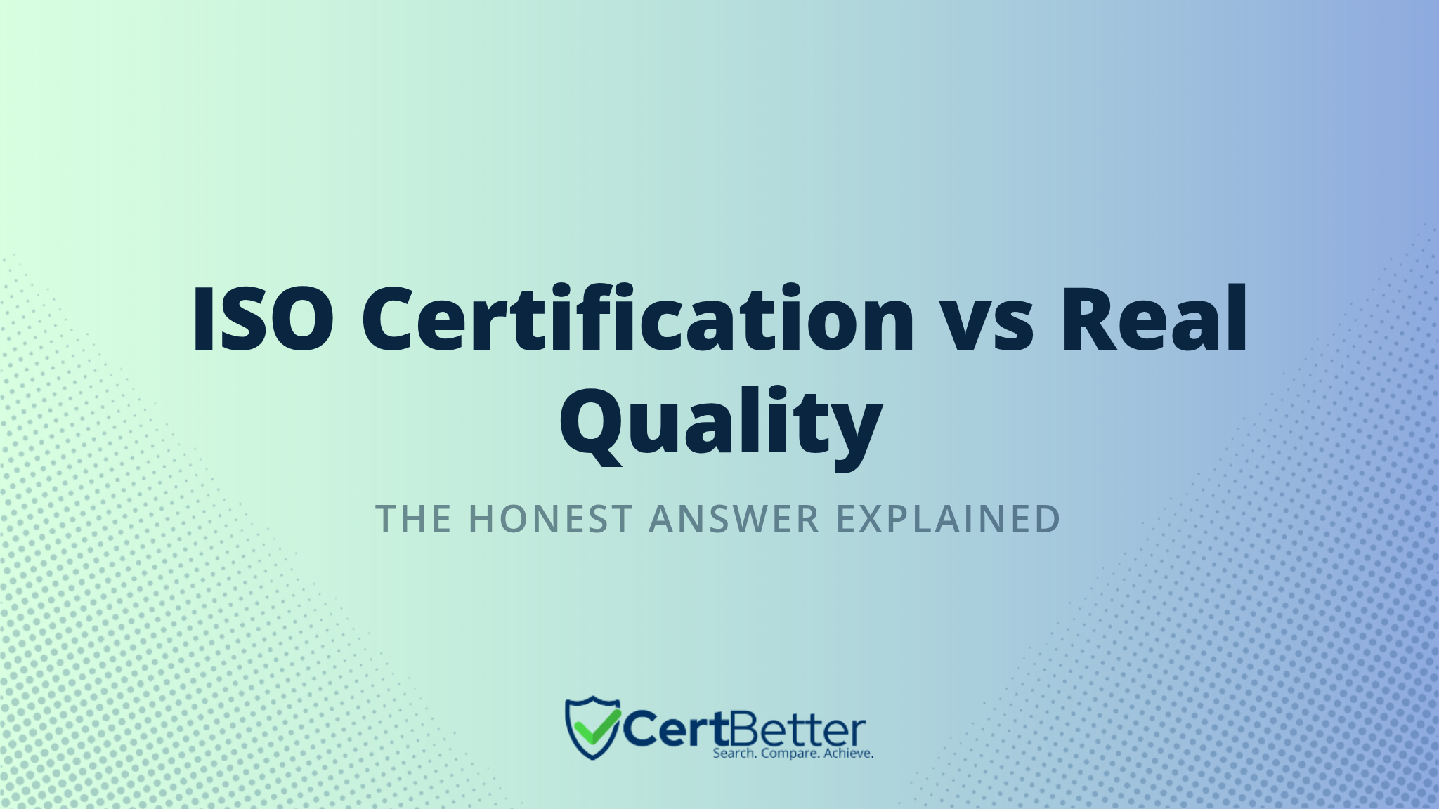 Does ISO Certification Guarantee Quality or Just That You Have a System?