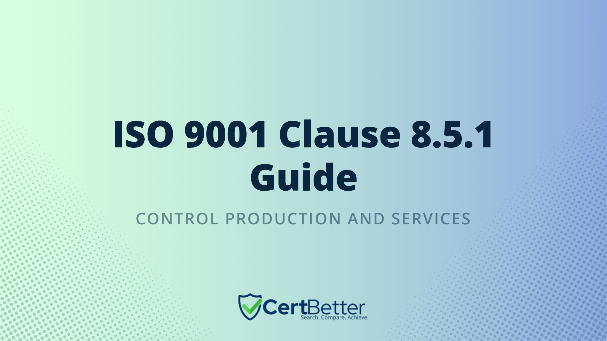 Guide to ISO 9001 Clause 8.5.1 Control of Production and Service Provision