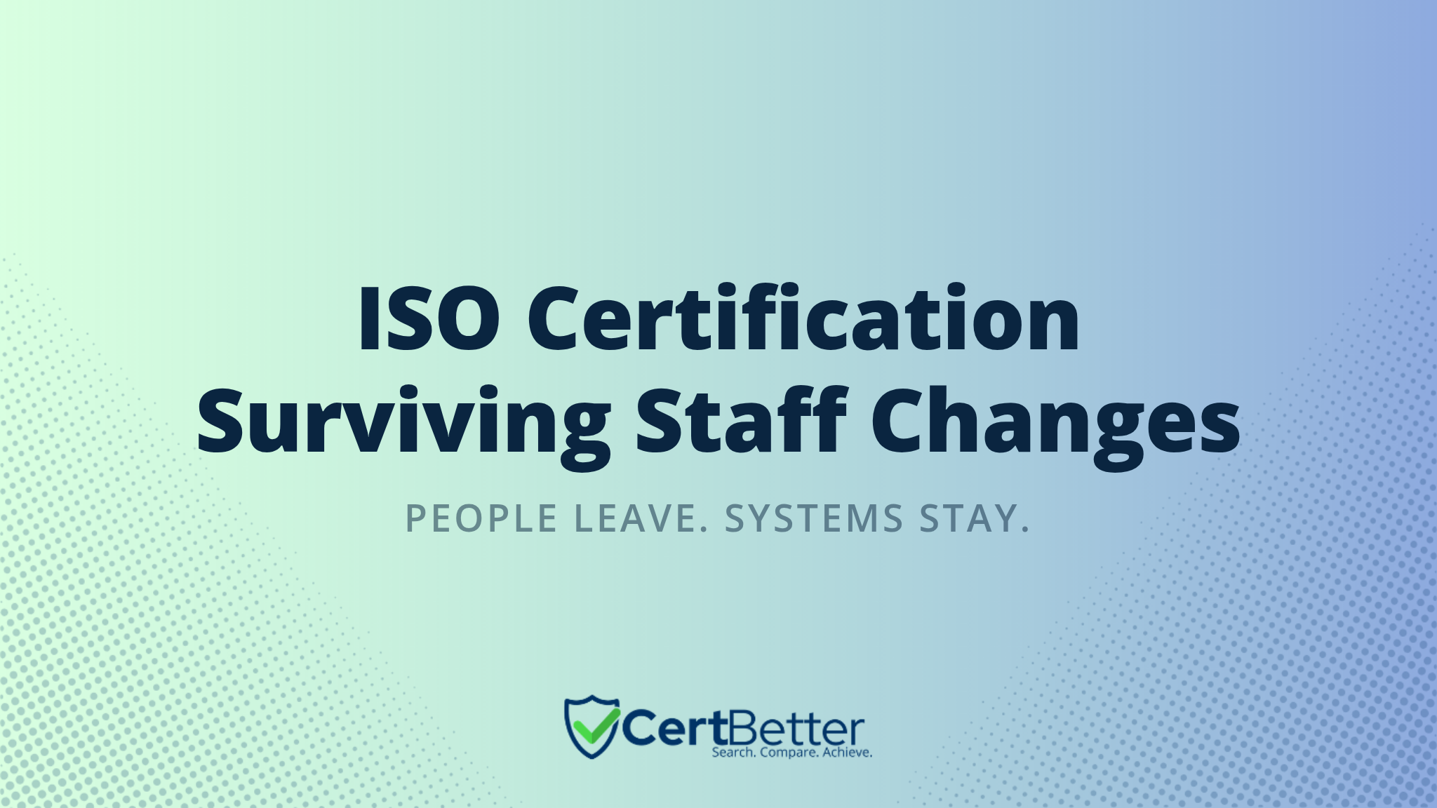 How to Build ISO Certification Into Your Business So It Survives Staff Changes