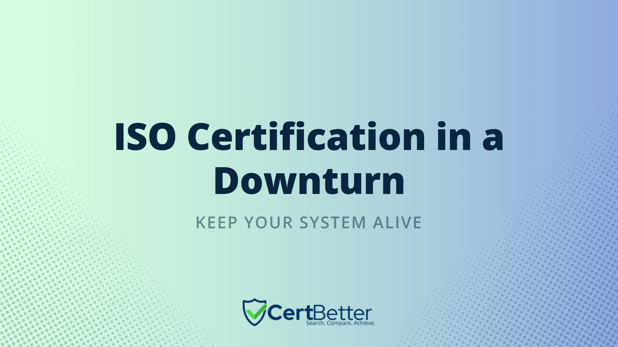 How to Maintain ISO Certification During a Business Downturn