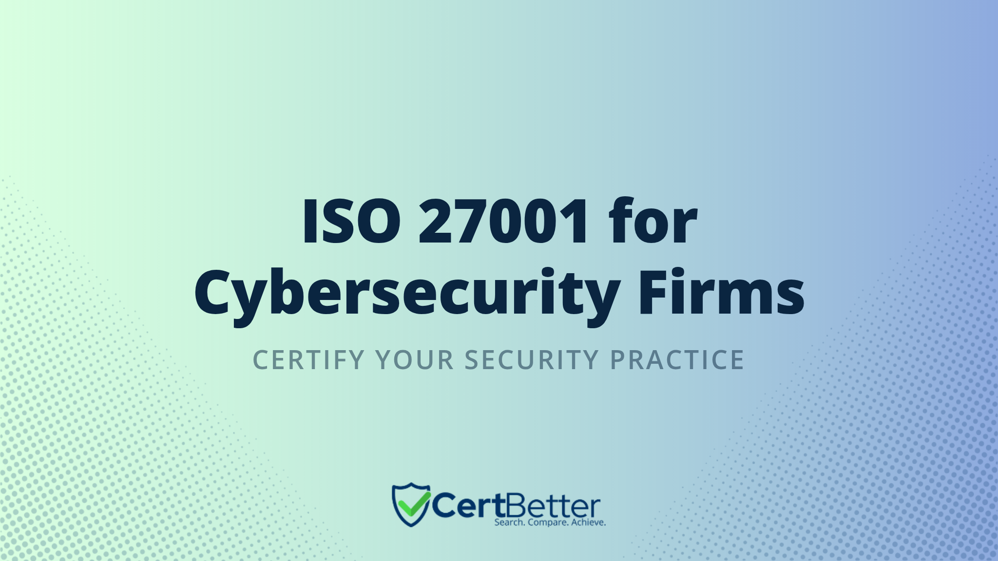 ISO 27001 Certification for Cybersecurity Firms: Why It Matters and How to Get It