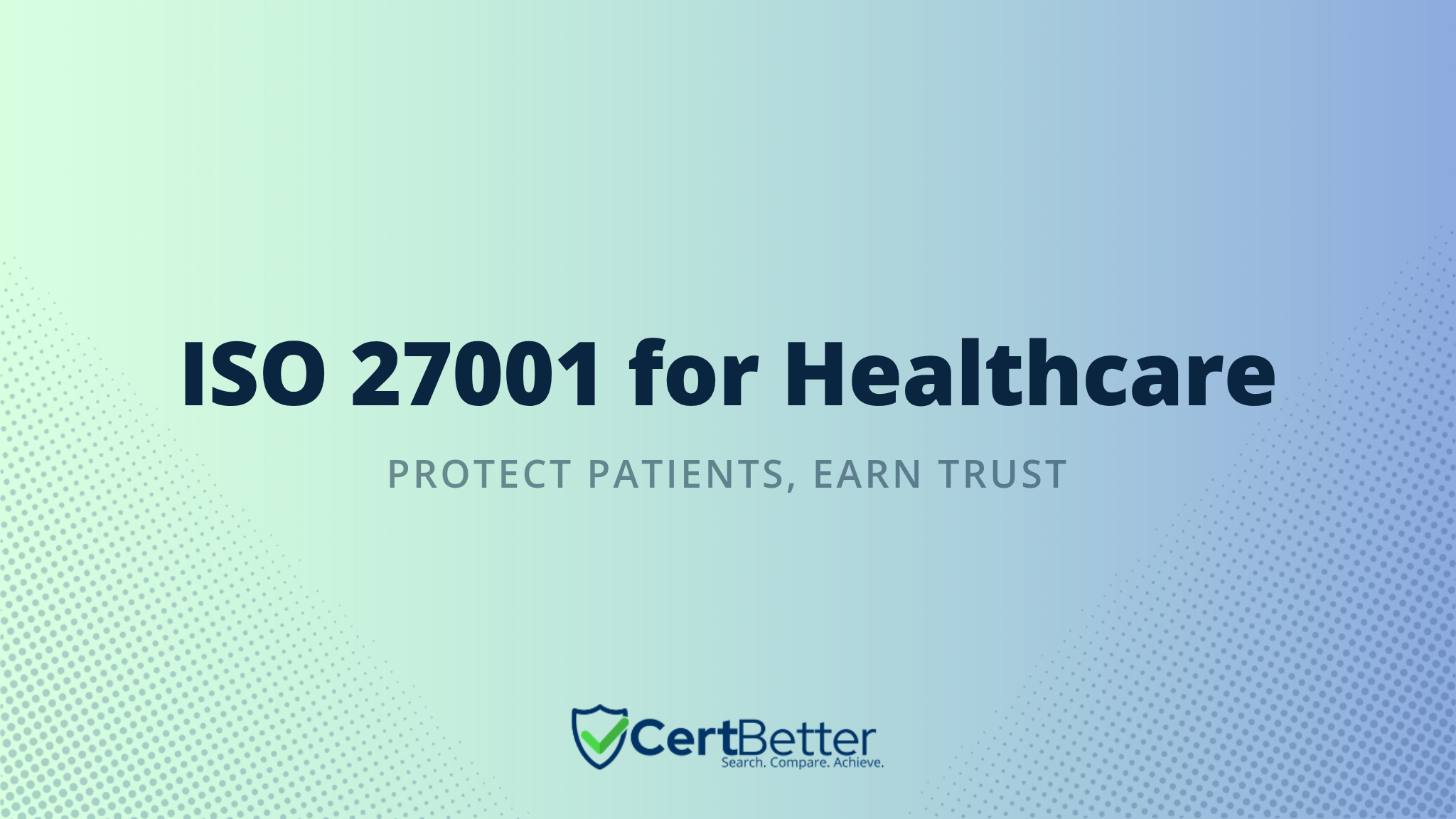 ISO 27001 Certification for Healthcare Providers: Why It Matters and How to Get It