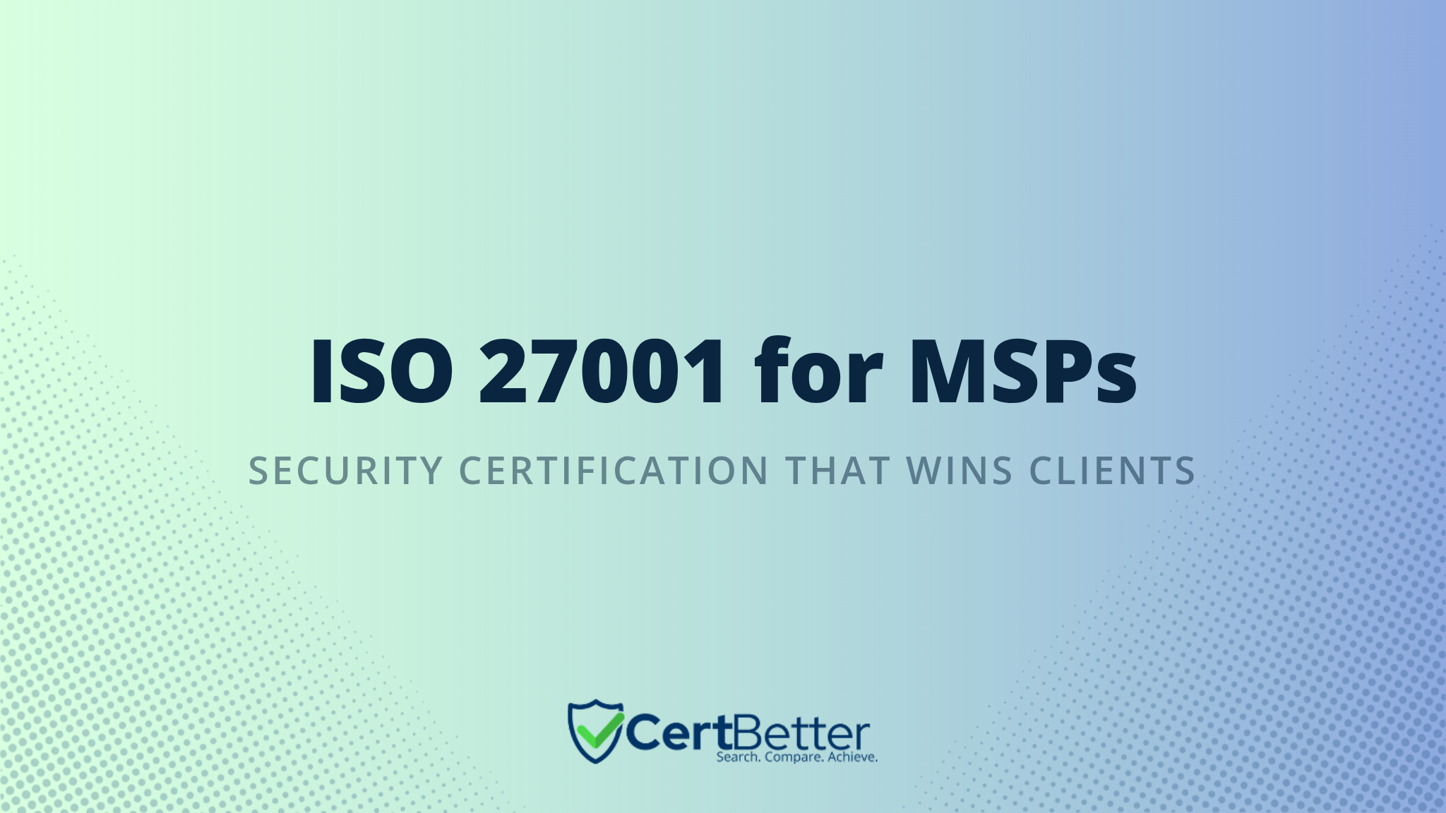 ISO 27001 Certification for Managed Service Providers: Why It Matters and How to Get It