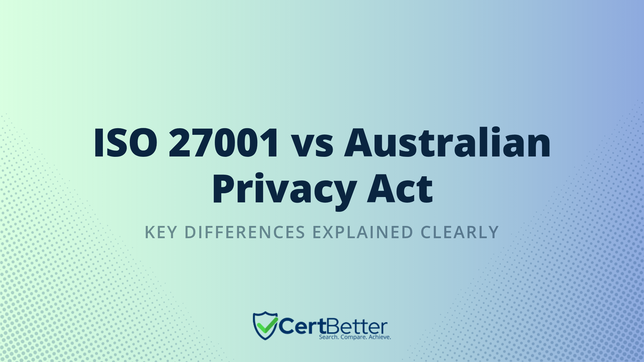 ISO 27001 vs Australian Privacy Act : Key Differences and How They Overlap