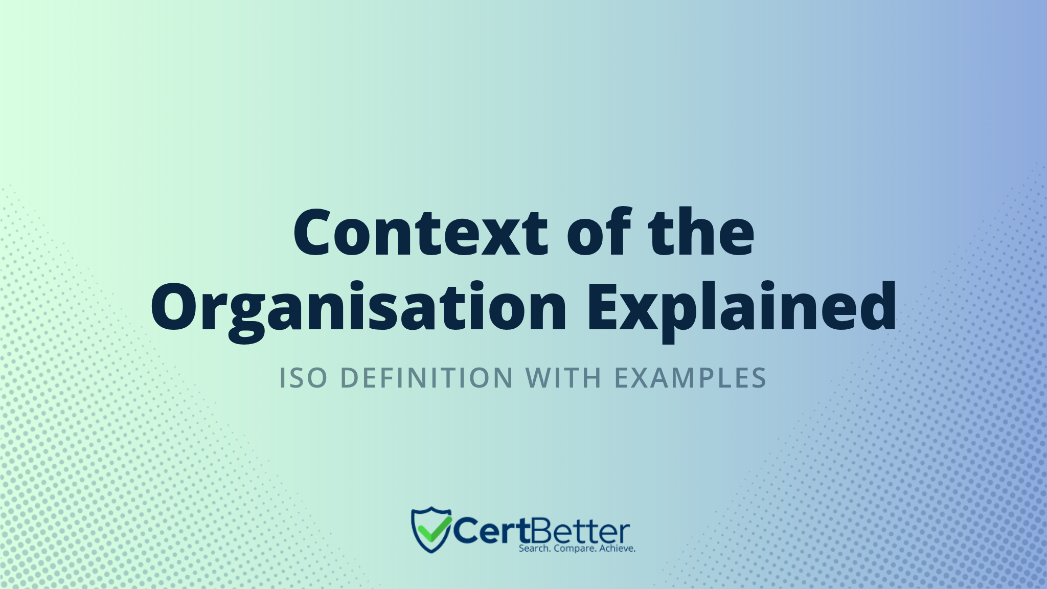 What Is Context of the Organisation in ISO Standards? Definition and Examples