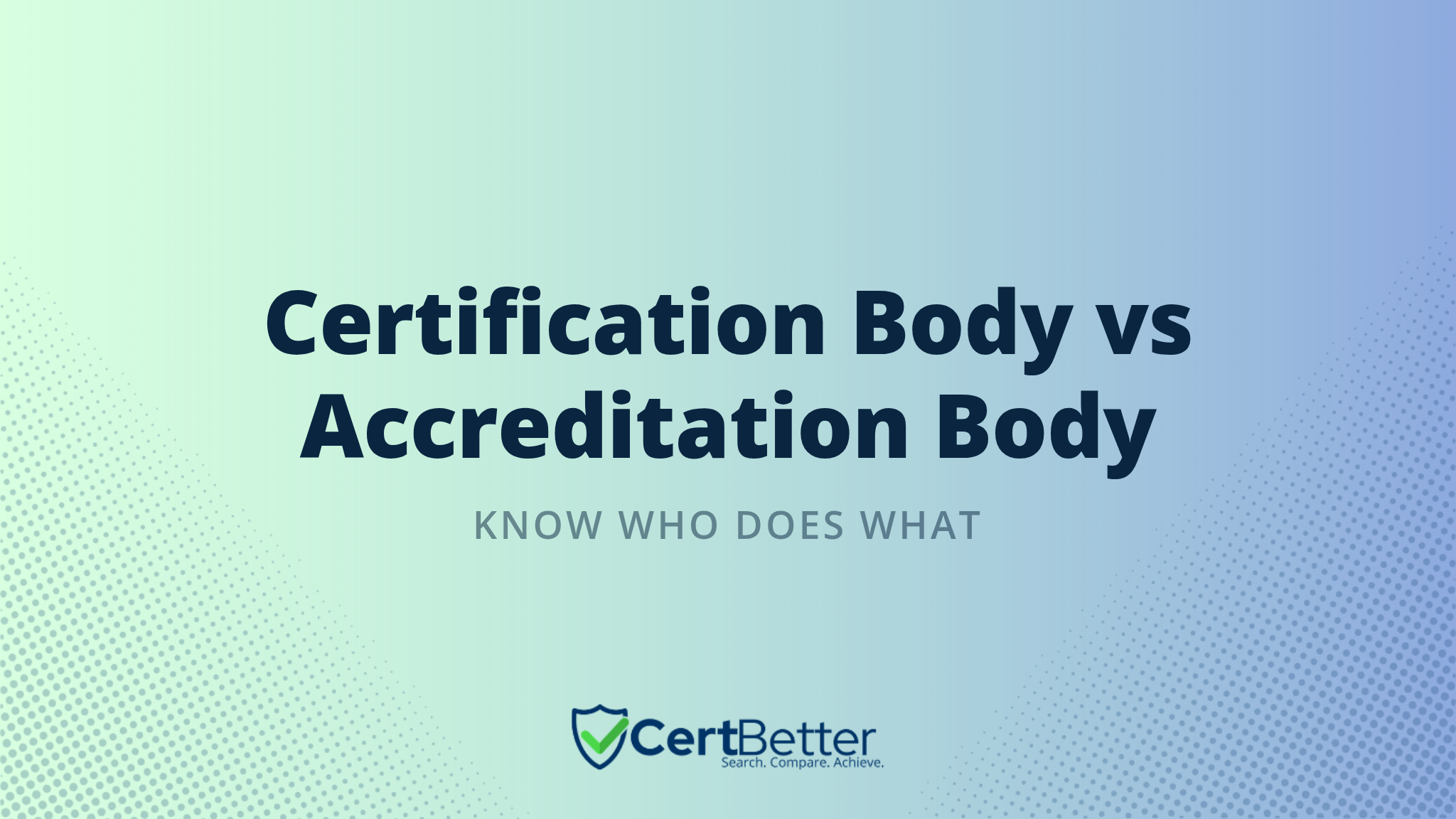 What Is the Difference Between ISO Certification Body and ISO Accreditation Body?