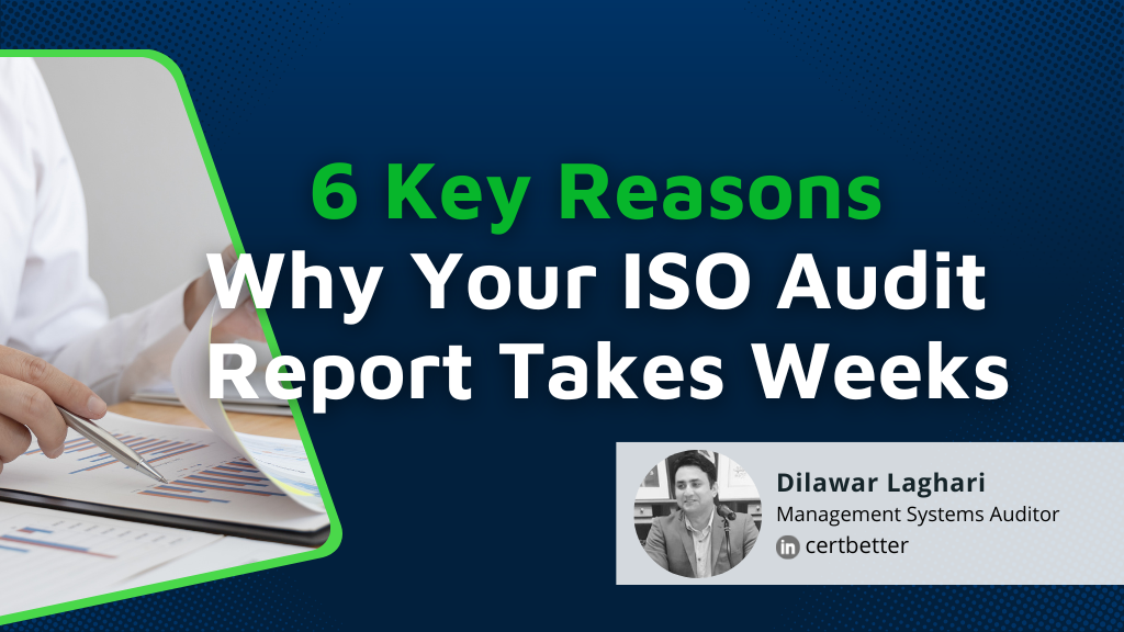 6 Key Reasons Why Your ISO Audit Report Takes Weeks