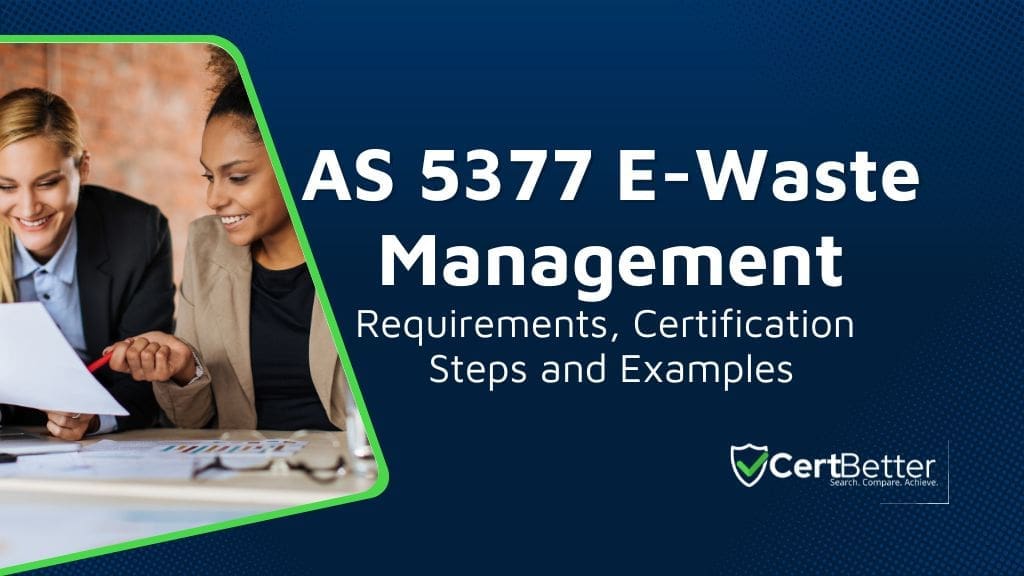 AS 5377 E-Waste Management Requirements, Certification Steps and Examples
