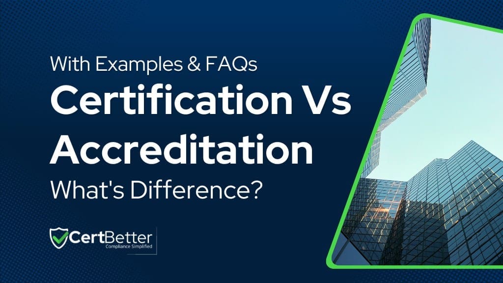 Certification Vs Accreditation What's Difference? With Examples