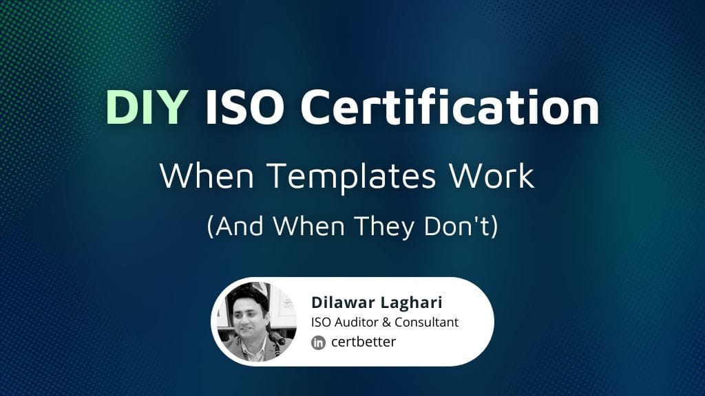DIY ISO Certification: When Templates Work (And When They Don't)