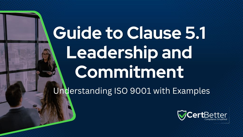 Guide to Clause 5.1 Leadership and Commitment in ISO 9001 Quality Management System With Examples