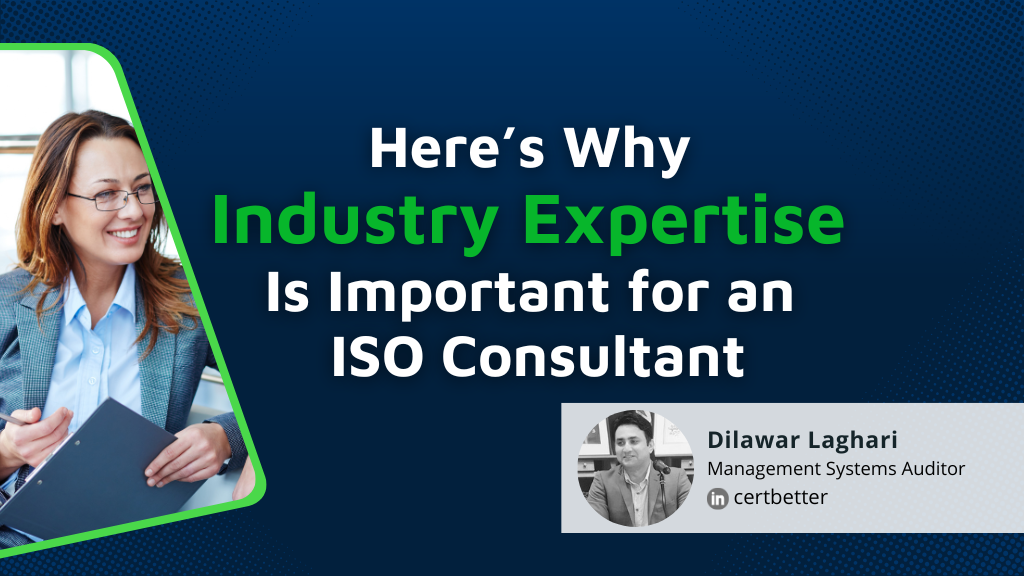 Here’s Why Industry Expertise Is Important for an ISO Consultant
