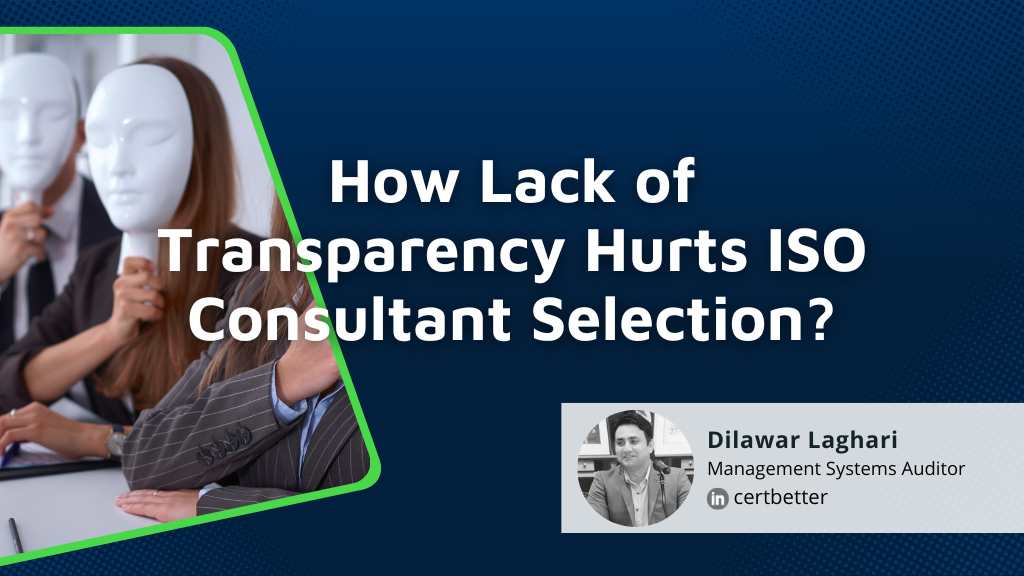 Here's Why Transparency is Important Before Engaging an ISO Consultant