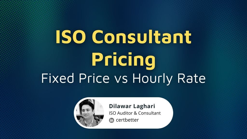 ISO Consultant Pricing: Fixed Price vs Hourly Rate (2026 Guide)