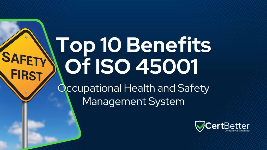 Top 10 Benefits Of ISO 45001 Occupational Health and Safety Management System