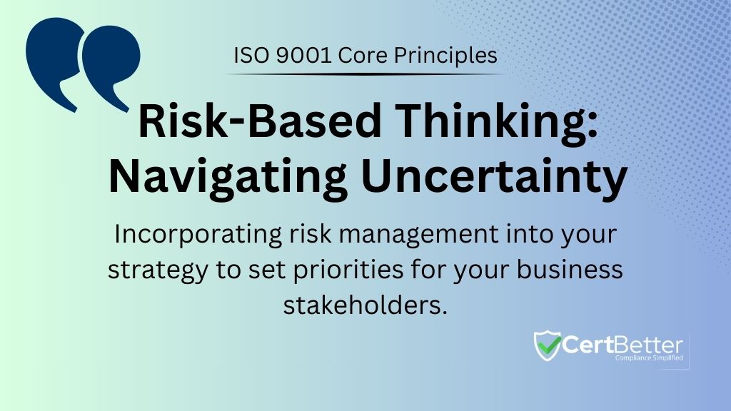 Risk Based Thinking Navigating Uncertainty ISO Core Principles